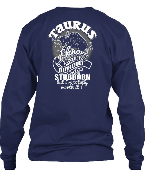 Taurus I Know T Shirt, I Can Be Difficult Stubborn T Shirt