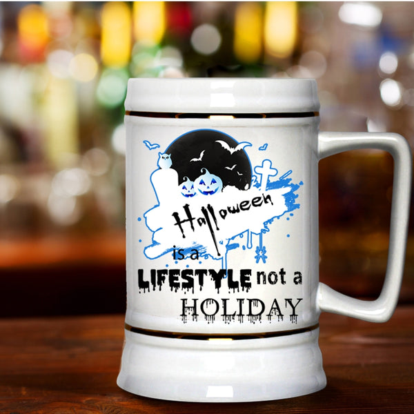 Scary Beer Stein 22oz, Halloween Is A Lifestyle Not A Holiday Beer Mug