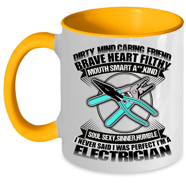 I'm A Electrician Coffee Mug, I Never Said I Was Perfect Accent Mug