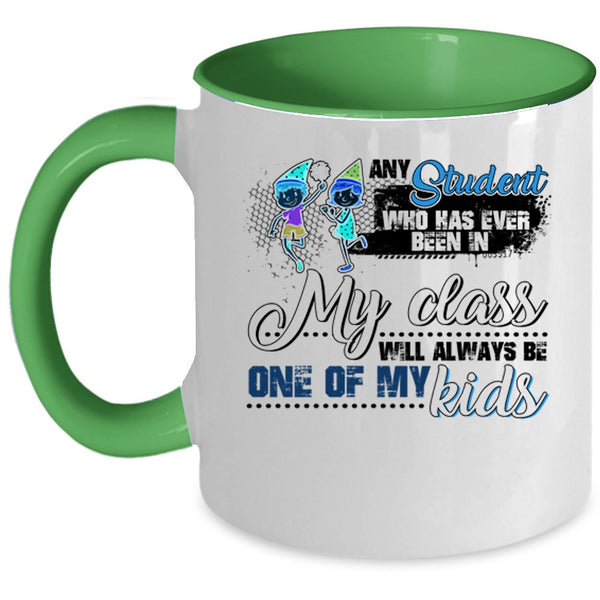 Cute Coffee Mug, Any Student Will Always Be One Of My Kids Accent Mug