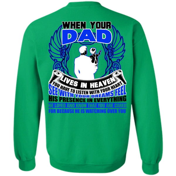 I Love My Dad T Shirt, When Your Dad Lives In Heaven Sweatshirt