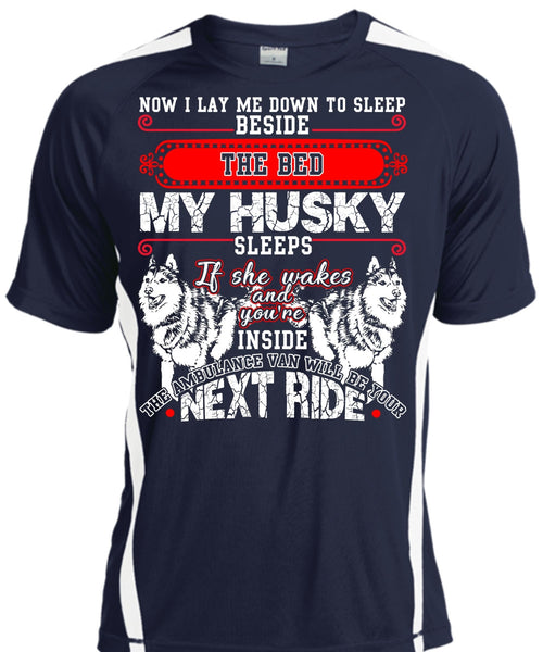 The Bed My Husky T Shirt, I Lay Me Down To Sleep T Shirt, Cool Shirt