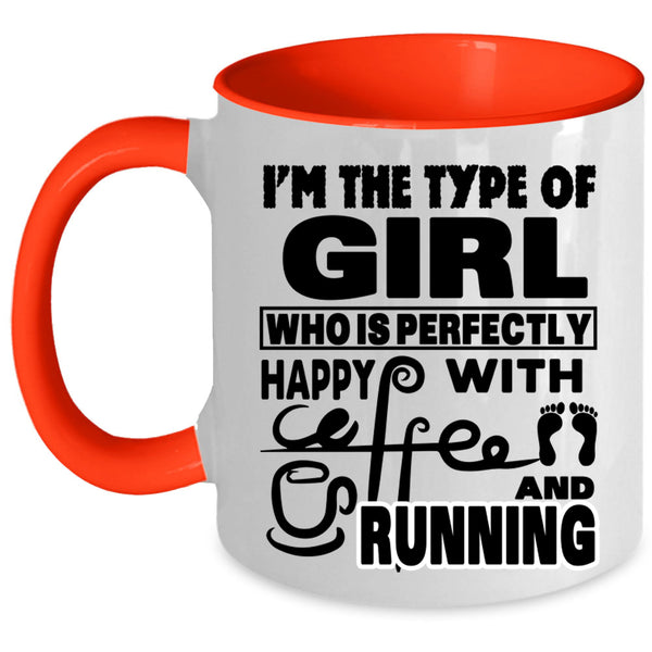 Running Coffee Mug, I'm The Type Of Girl Happy With Coffee Accent Mug