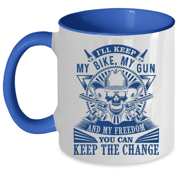 Cool Coffee Mug, I'll Keep My Bike My Gun And My Freedom Accent Mug