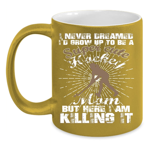 I'd Grow Up To Be A Hockey Mom Coffee Mug, Cool Hockey Mom Coffee Cup