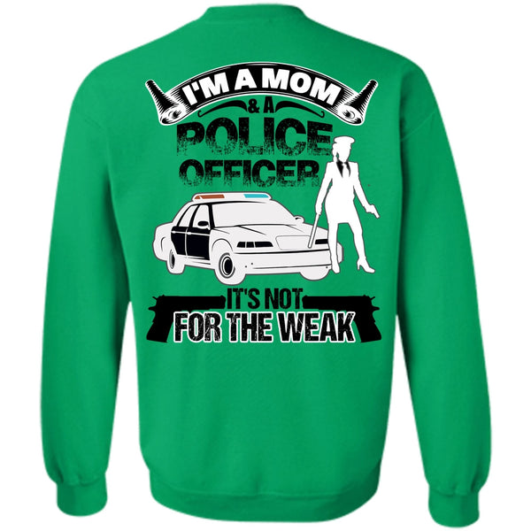 I Love Police T Shirt, I'm A Mom And A Police Officer Sweatshirt