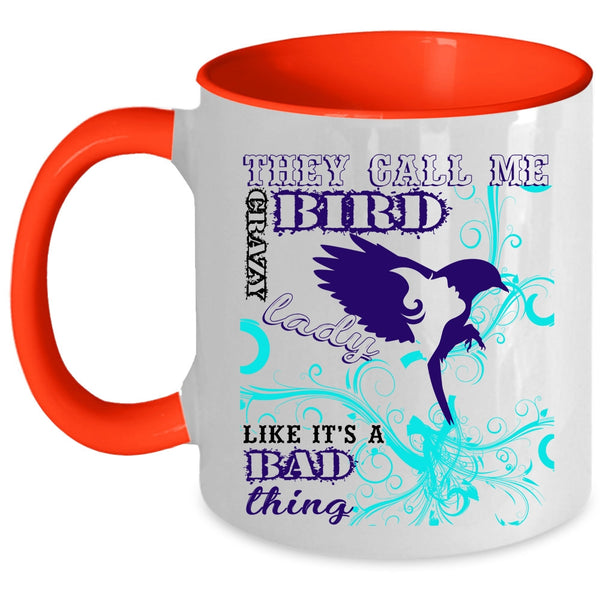 Crazy Bird Lady Coffee Mug, They Card Me Crazy Bird Lady Accent Mug