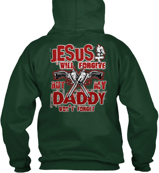 Jesus Will Forgive T Shirt, My Dad Won't Forget T Shirt