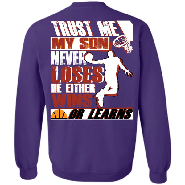 He Either Wins Or Learns T Shirt, I Love Basketball Sweatshirt