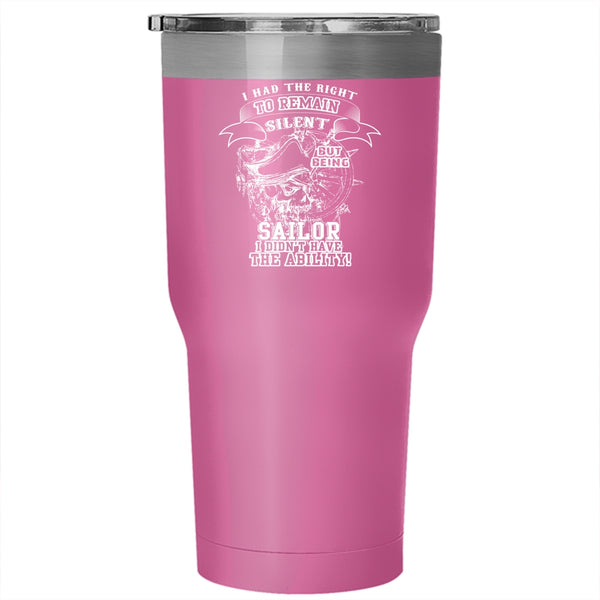 Being A Sailor Tumbler 30 oz Stainless Steel, Cool Gift For Sailor Travel Mug