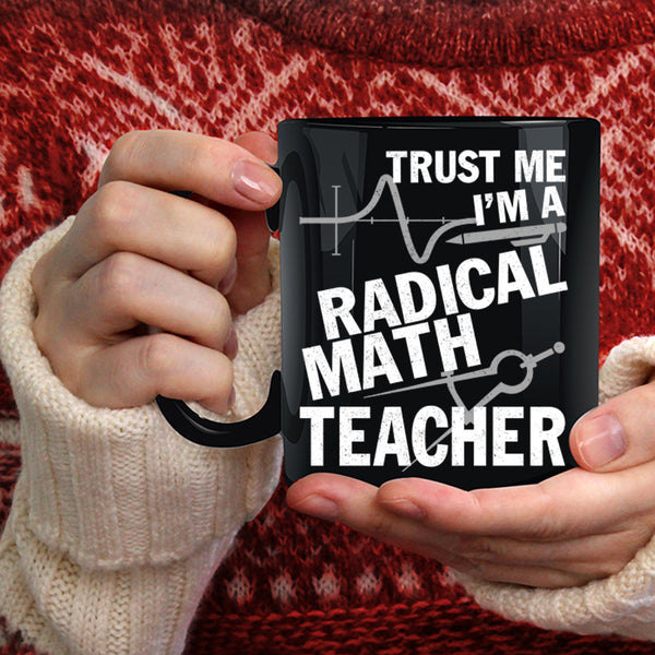 I'm A Radical Math Teacher Coffee Mug, Awesome Math Teacher Coffee Cup