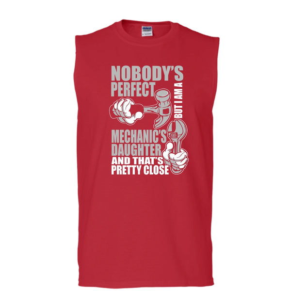 Nobody Perfect T Shirt, But I'm A Mechanic's Daughter T Shirt, Cool T Shirt (Men's Cotton Sleeveless)
