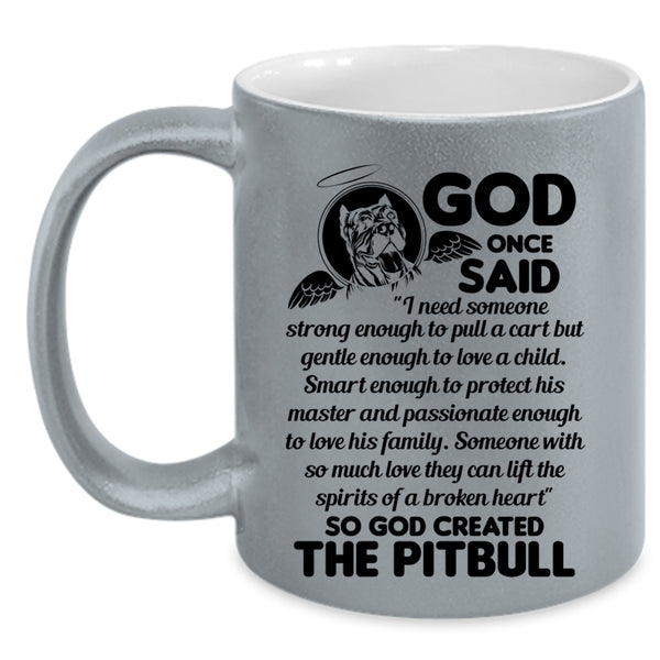 Funny Gift For Pitbull Owner Coffee Mug, God Created The Pitbull Accent Mug