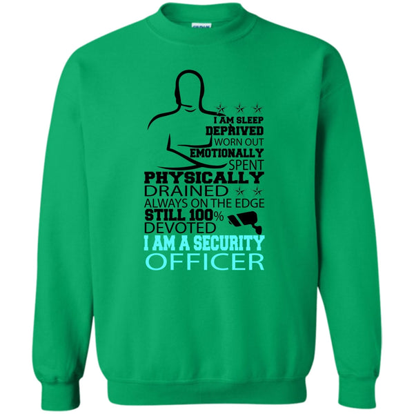 Coolest Security Officer T Shirt, I Am Sleep Deprived Sweatshirt