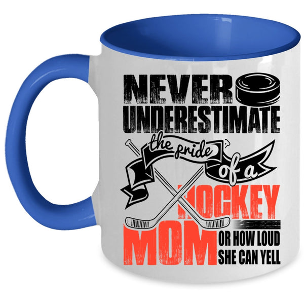 How Loud She Can Yell Coffee Mug, The Pride Of A Hockey Mom Accent Mug