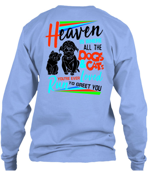 Heaven Is Where All The Dogs And Cats T Shirt, I Love My Dog T Shirt