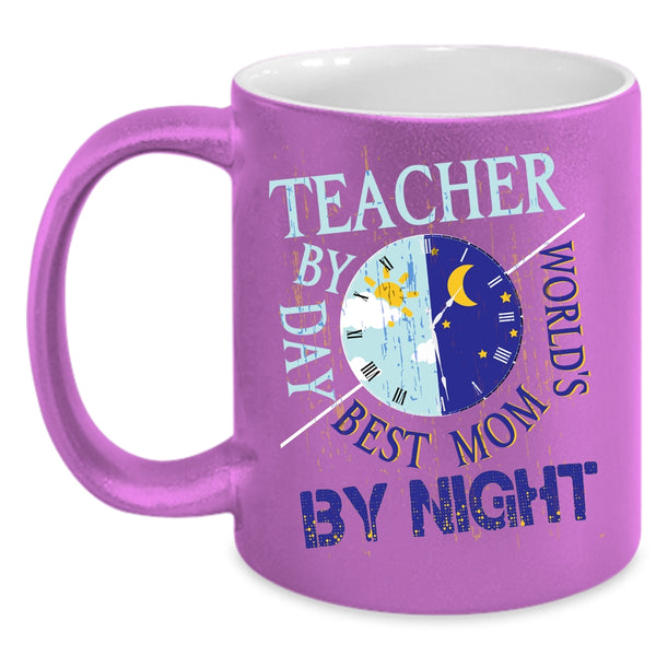 Teacher By Day Coffee Mug, World's Best Mom By Night Coffee Cup