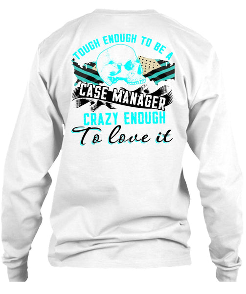 Tough Enough To Be A Case Manager T Shirt, I Love Manager T Shirt
