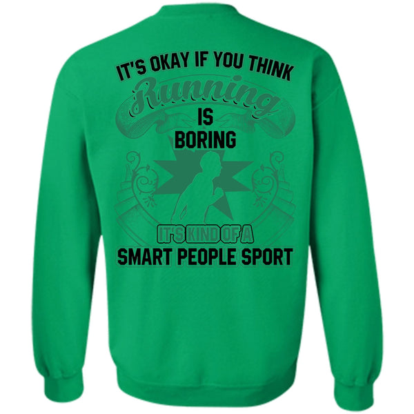 I Love Running T Shirt, You Think Running Is Boring Sweatshirt