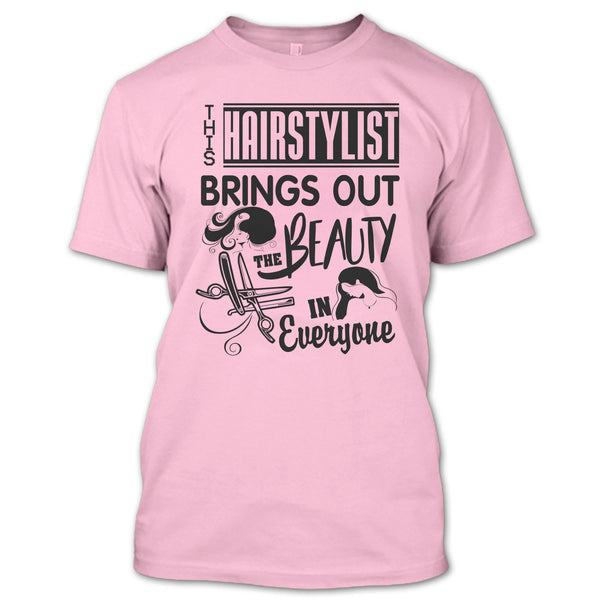 This Hairstylist Brings Out T Shirt, Coolest Hair Stylist T Shirt