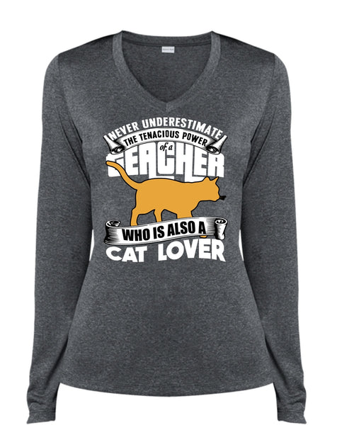 The Tenacious Power Of A Teacher T Shirt, Cat Lover T Shirt, Cool Shirt (Ladies LS Heather V-Neck)