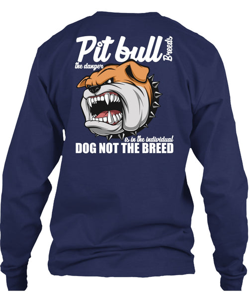 Pit Bull Breeds The Danger T Shirt, Dog Not The Breed T Shirt