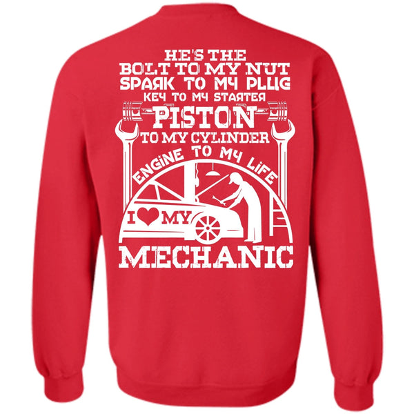 I Love My Mechanic T Shirt, Being A Mechanic Sweatshirt