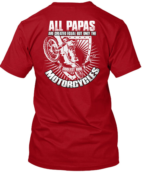 Coolest Ride Motorcycles T Shirt, All Papas Are Created Equal T Shirt