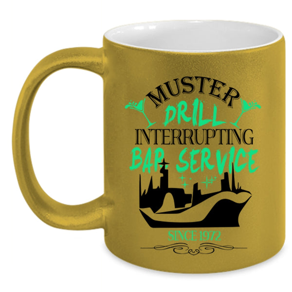 Cute Coffee Mug, Muster Drill Interrupting Bar Service Accent Mug