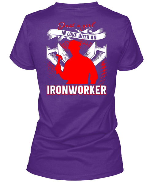 Just A Girl In Love With An Ironworker T Shirt, Being An Ironworker T Shirt