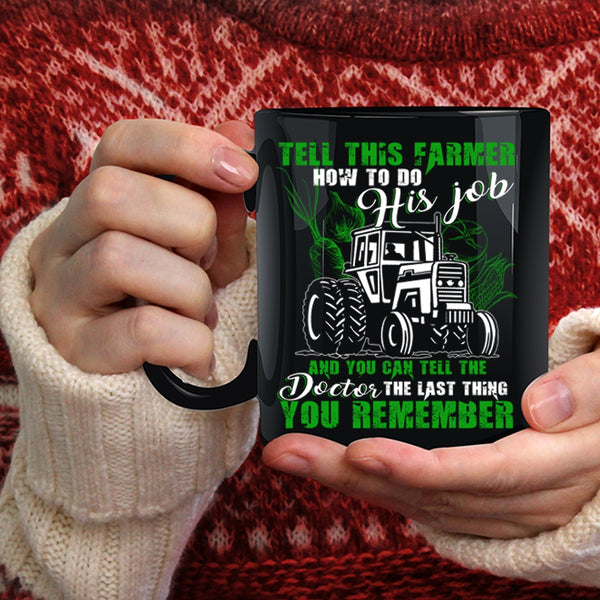 This Farmer How To Do His Job Coffee Mug, Funny Farmer Coffee Cup