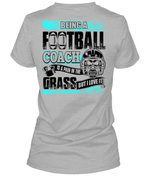 Being A Football Coach T Shirt, Being A Football Coach T Shirt