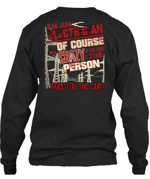 I'm An Electrician T Shirt, Crazy Person T Shirt