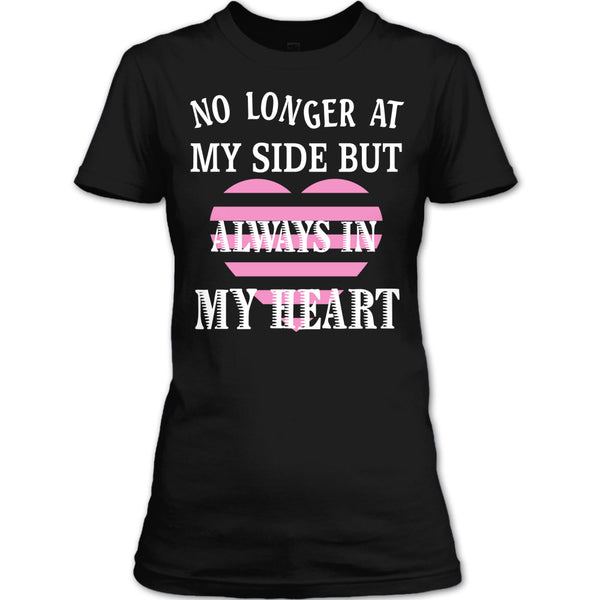 No Longer At My Side AlwaysIn My Heart T Shirt, I Love My Dog T Shirt