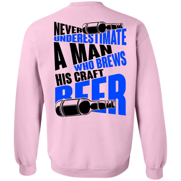 I Love Beer T Shirt, Never Underestimate A Man Sweatshirt