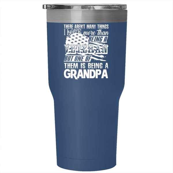 Being A Veteran Tumbler 30 oz Stainless Steel, I Love Being A Grandpa Travel Mug
