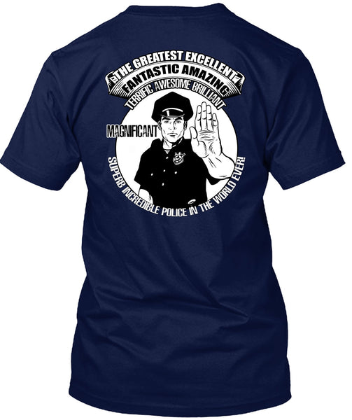 Police In The World Ever T Shirt, Fantastic Amazing T Shirt