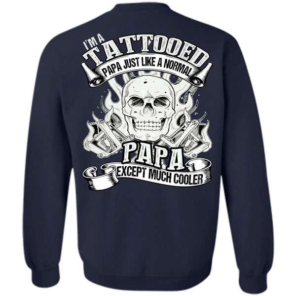 Just Like A Normal Papa T Shirt, I Love Papa Sweatshirt