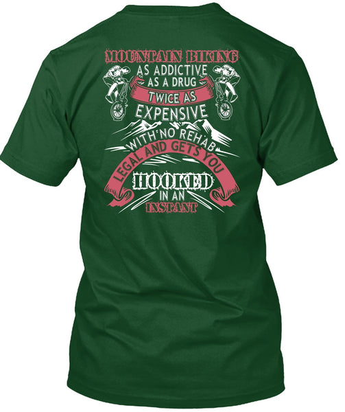 Mountain Biking T Shirt, Gets You Hooked T Shirt