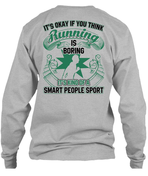 You Think Running Is Boring T Shirt, I Love Running T Shirt