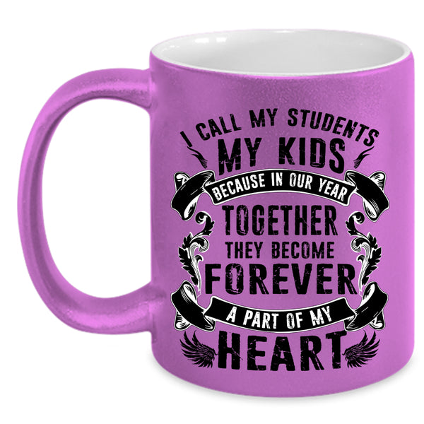 They Become Forever A Part Of My Heart Coffee Mug, My Kids Accent Mug