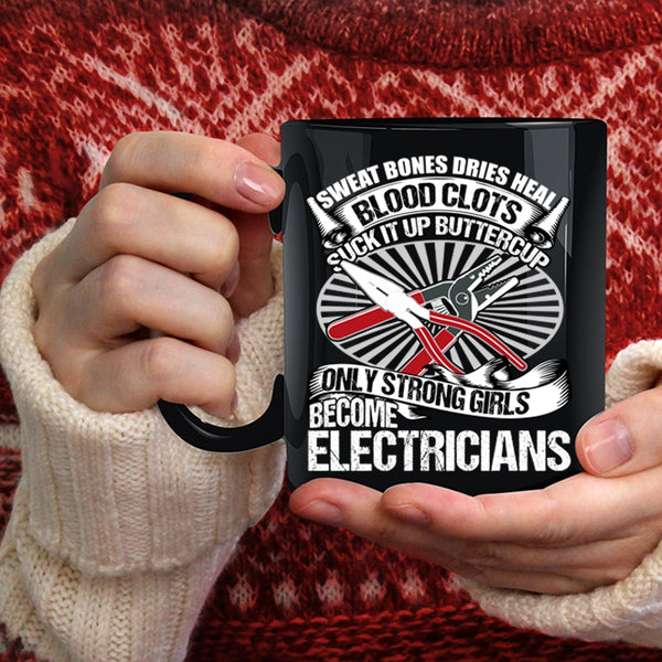 Only Strong Girls Become Electricians Coffee Mug, Strong Girls Coffee Cup
