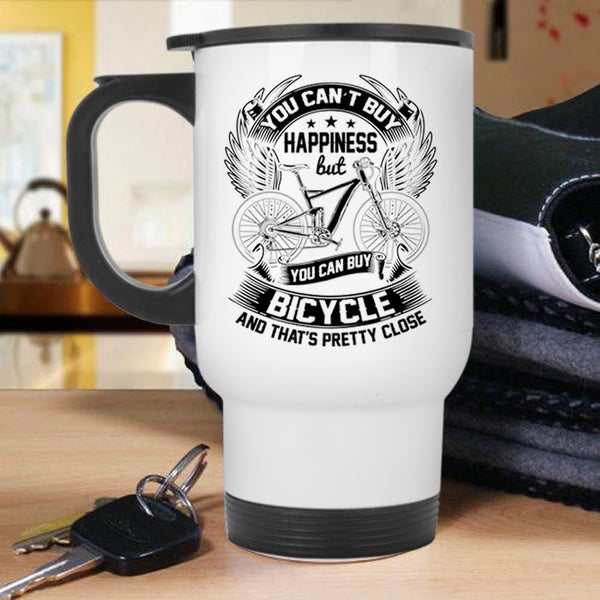 You Can Buy Bicycle Travel Mug, You can't Buy Happiness Mug