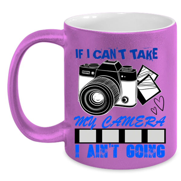 Cool Photographer Coffee Mug, If I Can't Take My Camera Accent Mug