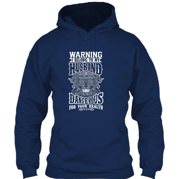 Warning I Belong To My Husband T Shirt, Mesing With Me Very dangerous T Shirt