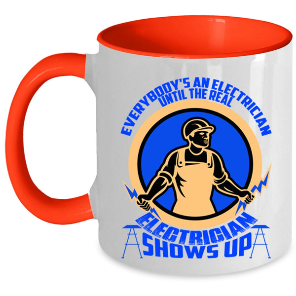 The Real Electrician Shows Up Coffee Mug, Everybody's An Electrician Accent Mug