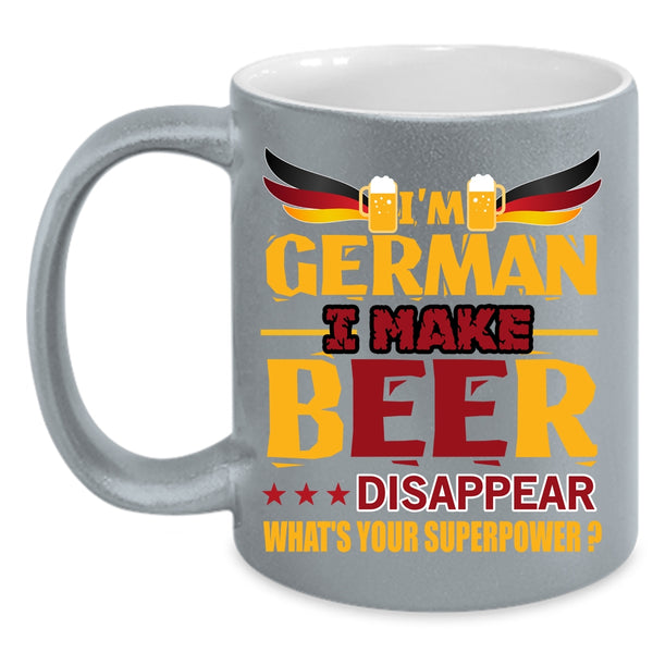 I'm German Coffee Mug, I Make Beer Disappear Coffee Cup