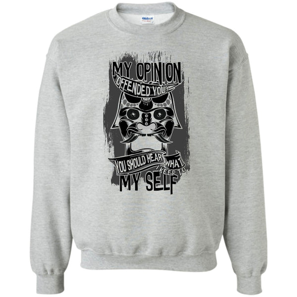 Coolest Shooter T Shirt, My Opinion Offended You? Sweatshirt