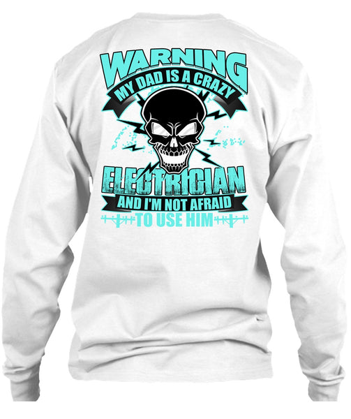 My Dad Is A Crazy Electrician T Shirt, I Love Electrician T Shirt