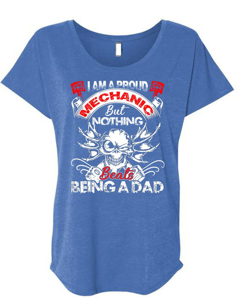 I Am A Proud Mechanic T Shirt, Being A Dad T Shirt, Cool Shirt (Ladies' Triblend Dolman Sleeve)